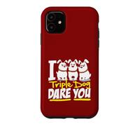 I Triple Dog Dare You Funny Saying Graphic Case for iPhone 11