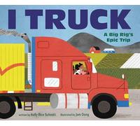 I Truck: A Big Rig's Epic Trip (On the Move)