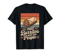 I Trust Burritos More Than People Funny Burrito T-Shirt