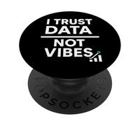 I Trust Data Not Vibes Analytical Mindset Emblem PopSockets Adhesive PopGrip