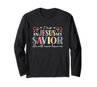 I Trust in Jesus My Savior - He Will Never Leave Me Long Sleeve T-Shirt