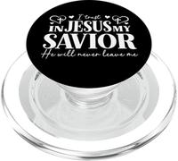 I Trust In Jesus My Savior - He Will Never Leave Me PopSockets PopGrip for MagSafe