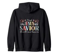 I Trust In Jesus My Savior - He Will Never Leave Me Zip Hoodie