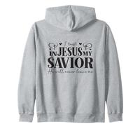 I Trust In Jesus My Savior - He Will Never Leave Me Zip Hoodie