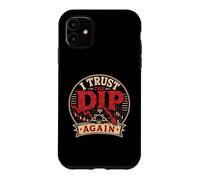 I Trust The Dip Again Crypto Trading Humor Case for iPhone 11