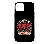 I Trust The Dip Again Crypto Trading Humor Case for iPhone 15 Plus