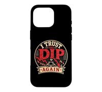 I Trust The Dip Again Crypto Trading Humor Case for iPhone 16 Pro