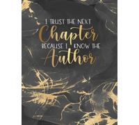 I Trust The Next Chapter Because I Know The Author: Beautiful Paperback Journal