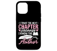 I Trust The Next Chapter Because I Know The Author Wife Case for iPhone 12/12 Pro