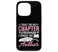 I Trust The Next Chapter Because I Know The Author Wife Case for iPhone 13 Pro