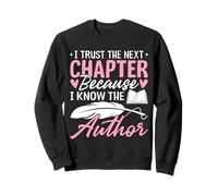 I Trust The Next Chapter Because I Know The Author Wife Sweatshirt