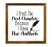 I Trust The Next Chapter Because I Know The Author Wood Signs Positive Saying Quotes Framed Wood Plaque Sign Funny Wooden Farmhouse Plaque for The Home Living Room Kitchen Wall Decor 7x7in