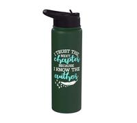 I Trust The Next Chapter Because I Know The Author Writer Stainless Steel Insulated Water Bottle