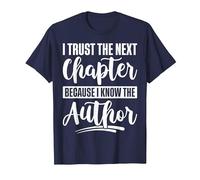 I Trust The Next Chapter Because I Know The Author Writer T-Shirt, Men, Navy Blue, X-Large