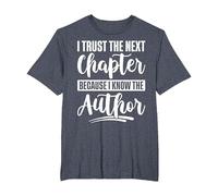 I Trust The Next Chapter Because I Know The Author Writer T-Shirt, Men's Big and Tall, Heather Blue, 4X Tall