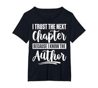 I Trust The Next Chapter Because I Know The Author Writer T-Shirt, Women's Plus, Black, 5X