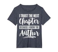 I Trust The Next Chapter Because I Know The Author Writer T-Shirt, Women's Plus, Heather Blue, 6X