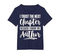 I Trust The Next Chapter Because I Know The Author Writer T-Shirt, Women's Plus, Navy Blue, 5X