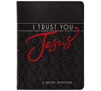 I Trust You Jesus: A 365-Day Devotional