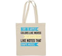 I Try to Apply Colors Like Words That Shape Poems, Like Notes That Shape Music Natural Cotton Tote Bag White