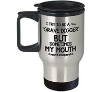 I Try to Be A Nice Grave Digger But Sometimes My Mouth Doesn't Cooperate Themed 14 oz Silver Travel Mug - Christmas Gift,Birthday Gift.
