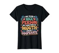 I Try to Be a Nice Person but My Mouth Doesn’t Cooperate T-Shirt, Women, Black, Small
