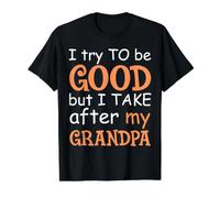 I Try to Be Good But I Take After My Grandpa Value Graphic T-Shirt, Men, Black, S