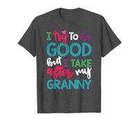 I Try to Be Good But I Take After My Granny Funny Grandkids T-Shirt, Men, Dark Heather Grey, Medium