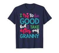 I Try to Be Good But I Take After My Granny Funny Grandkids T-Shirt, Men, Navy Blue, Large
