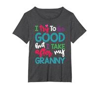 I Try to Be Good But I Take After My Granny Funny Grandkids T-Shirt, Women's Plus, Dark Heather Grey, 1X