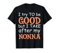 I Try to Be Good But I Take After My Nonna Value Graphic T-Shirt