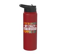 I Try to Contain My Crazy But The Lid Keeps Popping Off Stainless Steel Insulated Water Bottle