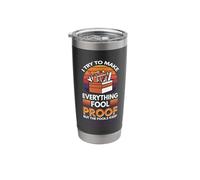 I Try to Make Everything Fool Proof Stainless Steel Insulated Tumbler