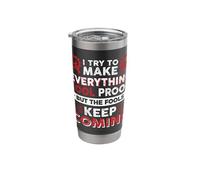 I Try to Make Everything Fool Proof Stainless Steel Insulated Tumbler