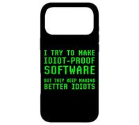 I Try To Make Idiot Proof Software They Make Better Idiots Case for iPhone 17 Pro Max