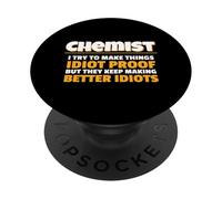 I Try To Make Things Idiot Proof Science Humor Lab PopSockets Adhesive PopGrip