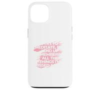 I try to meditate, but I end up remembering Case for iPhone 13