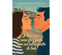 I Tuoi Baci sono Frizzanti con un Retrogusto di Boh: Un'avventura ironica e romantica tra Parigi, la Bretagna e i misteri di famiglia