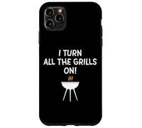 I Turn All The Grills On Funny BBQ Grilling Joke For Dad Case for iPhone 11 Pro Max