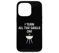 I Turn All The Grills On Funny BBQ Grilling Joke For Dad Case for iPhone 13 Pro