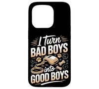 I Turn Bad Boys Into Good Boys Dog Trainer Case for iPhone 15 Pro