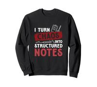 I Turn Chaos Into Structured Notes Funny Medical Scribers Sweatshirt