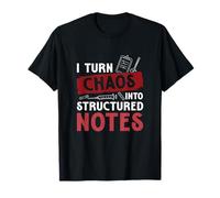 I Turn Chaos Into Structured Notes Funny Medical Scribers T-Shirt