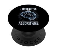 I Turn Coffee Into Algorithms Data Scientists PopSockets Adhesive PopGrip