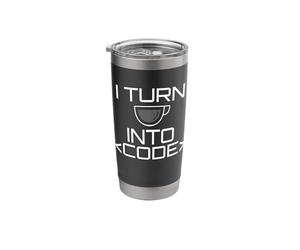 I Turn Coffee INTO Code Fun Web Developers Coding Meme Stainless Steel Insulated Tumbler