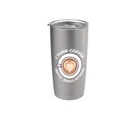I Turn Coffee Into Education School Teacher Quotes Stainless Steel Insulated Tumbler