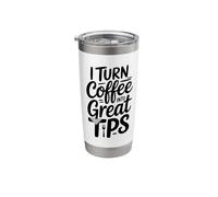 I Turn Coffee Into Great Tips Quote Stainless Steel Insulated Tumbler