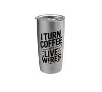 I Turn Coffee Into Live Wires Electrician Funny Stainless Steel Insulated Tumbler
