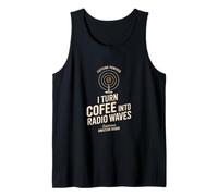 I Turn Coffee Into Radio Waves Ham Radio Tank Top