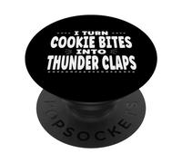 I Turn Cookie Bites Into Thunder Claps - Loud Cookie Eater PopSockets Swappable PopGrip